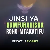 JINSI YA KUMFURAHISHA ROHO MTAKATIFU - Innocent Morris