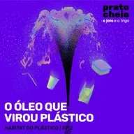 O óleo que virou plástico