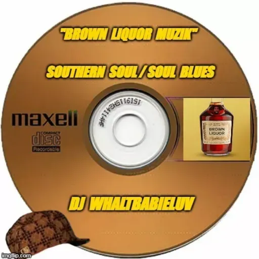 Southern Soul / Soul Blues:  Brown Liquor Muzik 2023 (Dj WhaltBabieLuv)