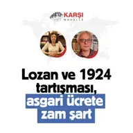 Lozan ve 1924 tartışması, İmamoğlu kuşatması sıkılaşıyor, asgari ücret