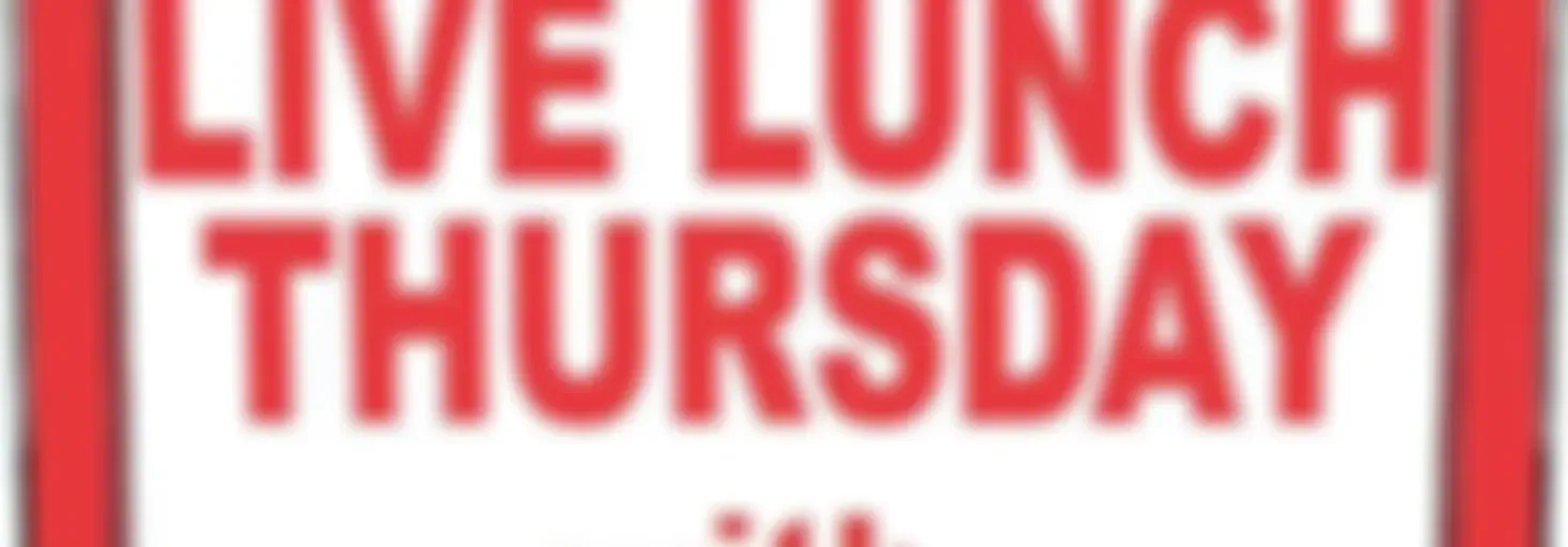 Thursday Live Lunch