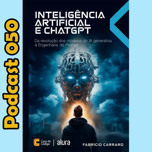 050 - Eu escrevi um livro sobre Inteligência Artificial! | Podcast in Portuguese