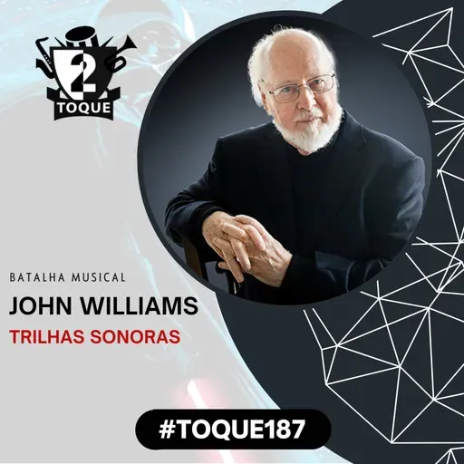 #Toque187: Batalha Musical / John Williams