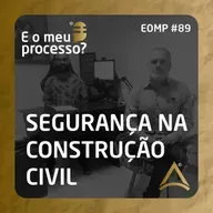 EOMP #89 | SEGURANÇA NA CONSTRUÇÃO CIVIL