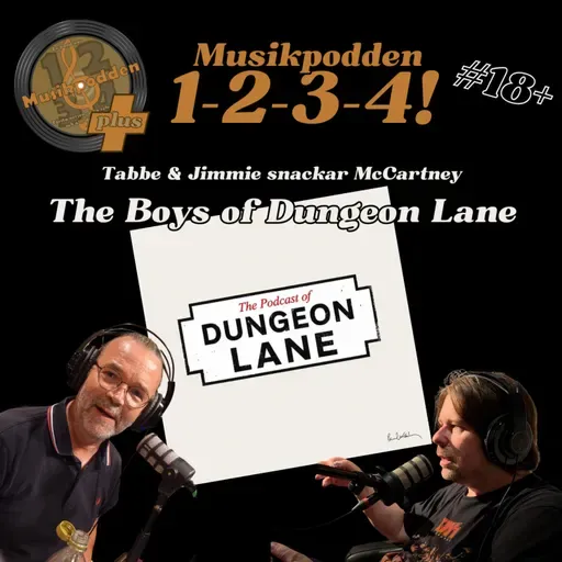 #18+ Tabbe & Jimmie snackar McCartney - The Boys of Dungeon Lane