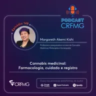Episódio 148: Cannabis medicinal: Farmacologia, cuidado e registro