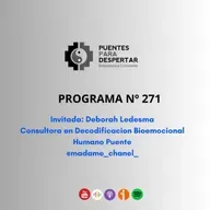 Programa N° 271 de Puentes para Despertas con Deborah Ledesma, Consultora en Deco Bioemocional