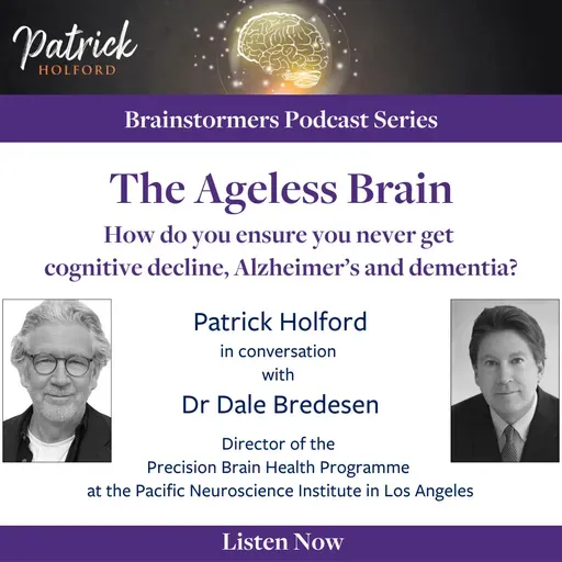 The Ageless Brain - How do you ensure you never get cognitive decline, Alzheimer's and dementia?