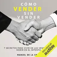 Como vender sin vender - Manuel de la Cruz - Audiolibro
