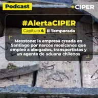 Podcast / Mexstone: la empresa creada en Santiago por narcos mexicanos que empleó a abogados, transportistas y un agente de aduana chilenos