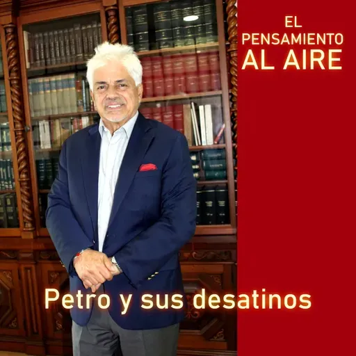 Petro y sus desatinos