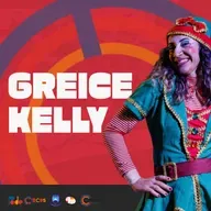 Ep. 102 - Greice Kelly