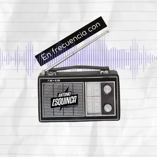 En frecuencia con Toño Esquinca 26 de febrero