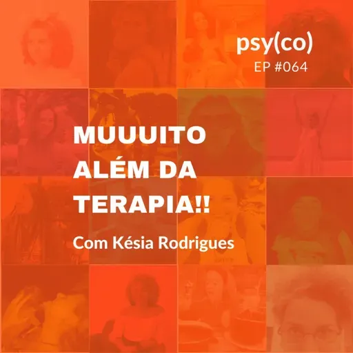 Muuuito além da terapia | Ep. #064