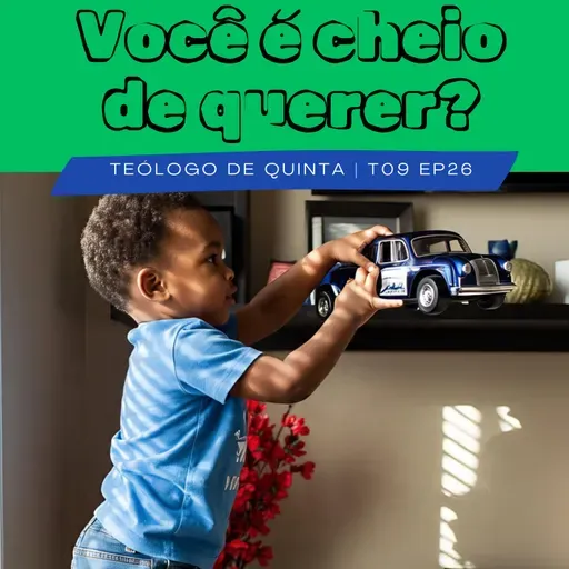 Você é cheio de querer? | TdQ T09 EP26