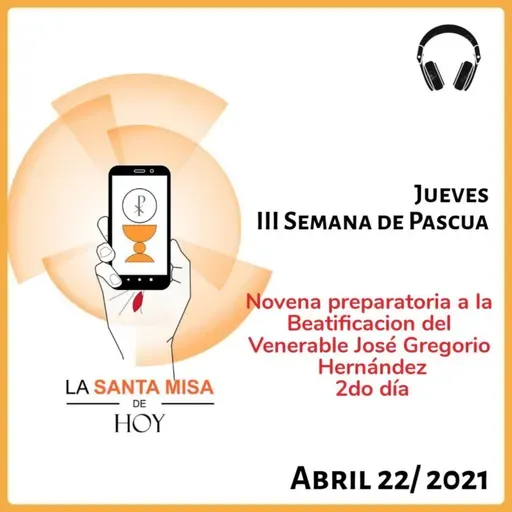 Santa Misa de hoy (Abril 22/2021)
