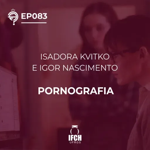 'O Que É Tudo Isso?' ep.83: Pornografia