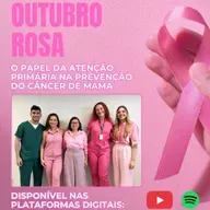 127. Outubro Rosa: O Papel da Atenção Primária na Prevenção do Câncer de Mama
