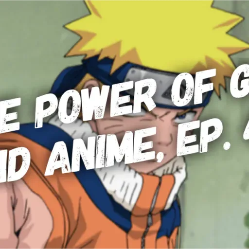 The Power of God and Anime, Episode 42: Believe It!