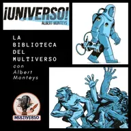 La Biblioteca del Multiverso: ¡Universo! con Albert Monteys