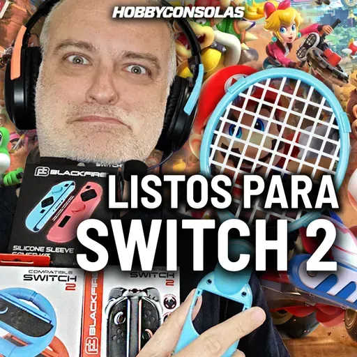 SWITCH 2 - Unboxing de periféricos, nuevas opiniones... ¡Que LLEGA YA!