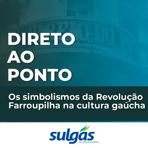 Os simbolismos da Revolução Farroupilha na cultura gaúcha