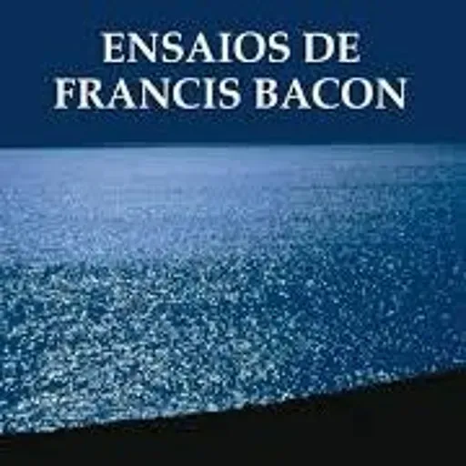 Ensaios de Francis Bacon dito por Maria Inês Saraiva