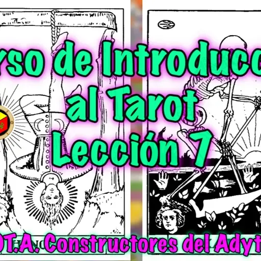 馃憠馃摎Curso Introducci贸n al Tarot B.O.T.A. - Lecci贸n 7 - El Ahorcado y La Muerte