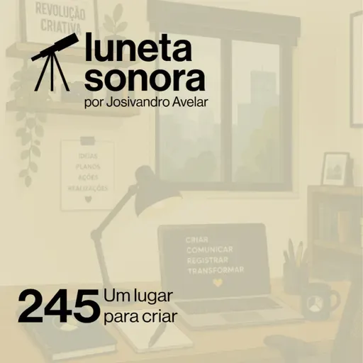 Luneta Sonora 245: Um lugar para criar