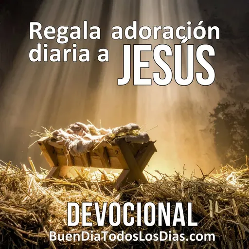 Actos de adoración – Reflexión para Navidad