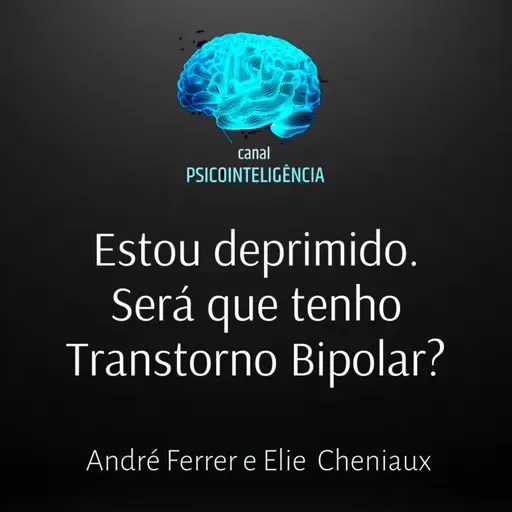 Estou deprimido. Será que tenho Transtorno Bipolar?