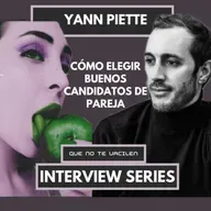 ENTREVISTA YANN PIETTE 🎙️ No pierdas tu tiempo: Cómo saber si él es un buen candidato para ti.