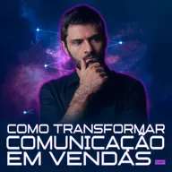 276 - Neurociência da Persuasão: Como Transformar Comunicação em Vendas