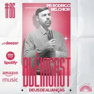 Bléiacast #86 Pr Rodrigo Belchior - DEUS DE ALIANÇAS!