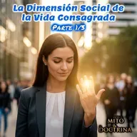 La dimensión social de la vida consagrada (Parte 1/3) - Entre el Mito y la Doctrina