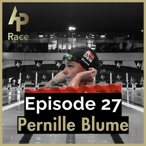 E27 - Pernille Blume. Finding enjoyment on the journey to becoming Olympic Champion... and what comes next?