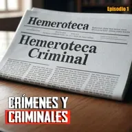 Hemeroteca Criminal [01] - Crímenes y Criminales.