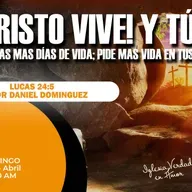Cristo vive! ¿Y tú?