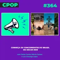 #364: Conheça os concorrentes do Brasil no Oscar 2026