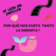 Por qué nos gusta tanto la sirenita ?