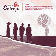 166. Cholitas que desafían el mundo: Elena Quispe y la revolución en las montañas de Bolivia
