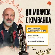 AULA ABERTA | Quimbanda e Kimbanda com Bàbá Mário Filho