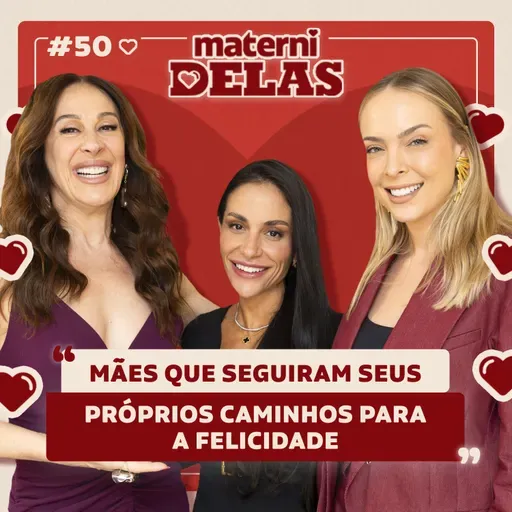 MaterniDelas - Thamires Hauch com Tata e Cláudia Raia