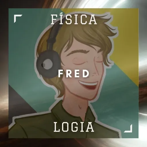 057 - Fred: Divulgação científica e musical na Twitch | Física Logia 