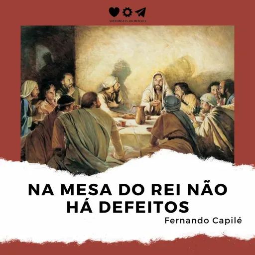 Na Mesa do Rei Não Há Defeitos - Fernando Capilé
