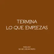 termina lo que empiezas #130