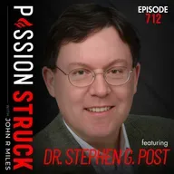 Dr. Stephen Post: Pure Unlimited Love & 7 Paths to Inner Peace | EP 712