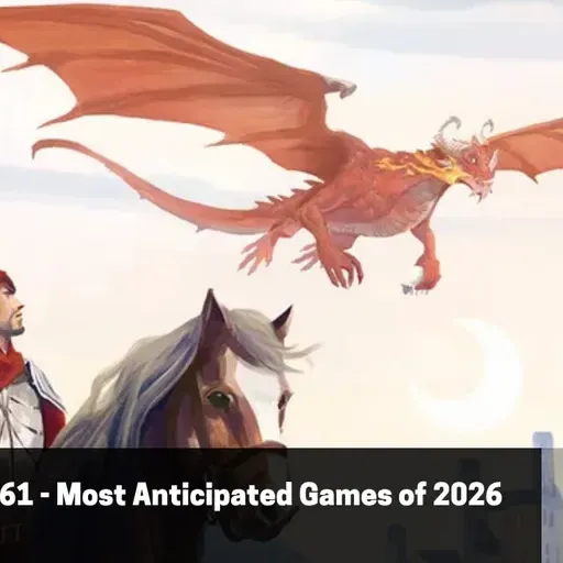 Episode 561 - Most Anticipated Games of 2026