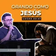 ORANDO COMO JESÚS (LUCAS 22:41)