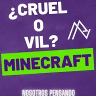 CRUEL O VIL - MINECRAFT | NOSOTROS PENSANDO | 074